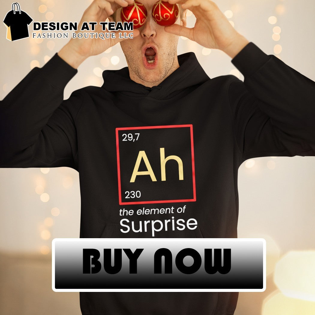 Ah The Element of Surprise 2026 shirt