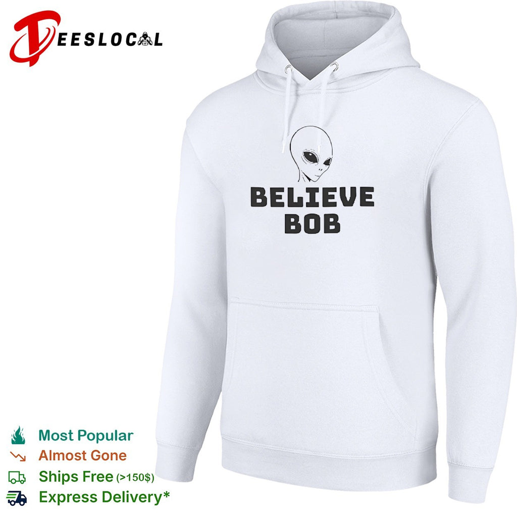 Alien Believe Bob Extraterrestrial UFO Space shirt