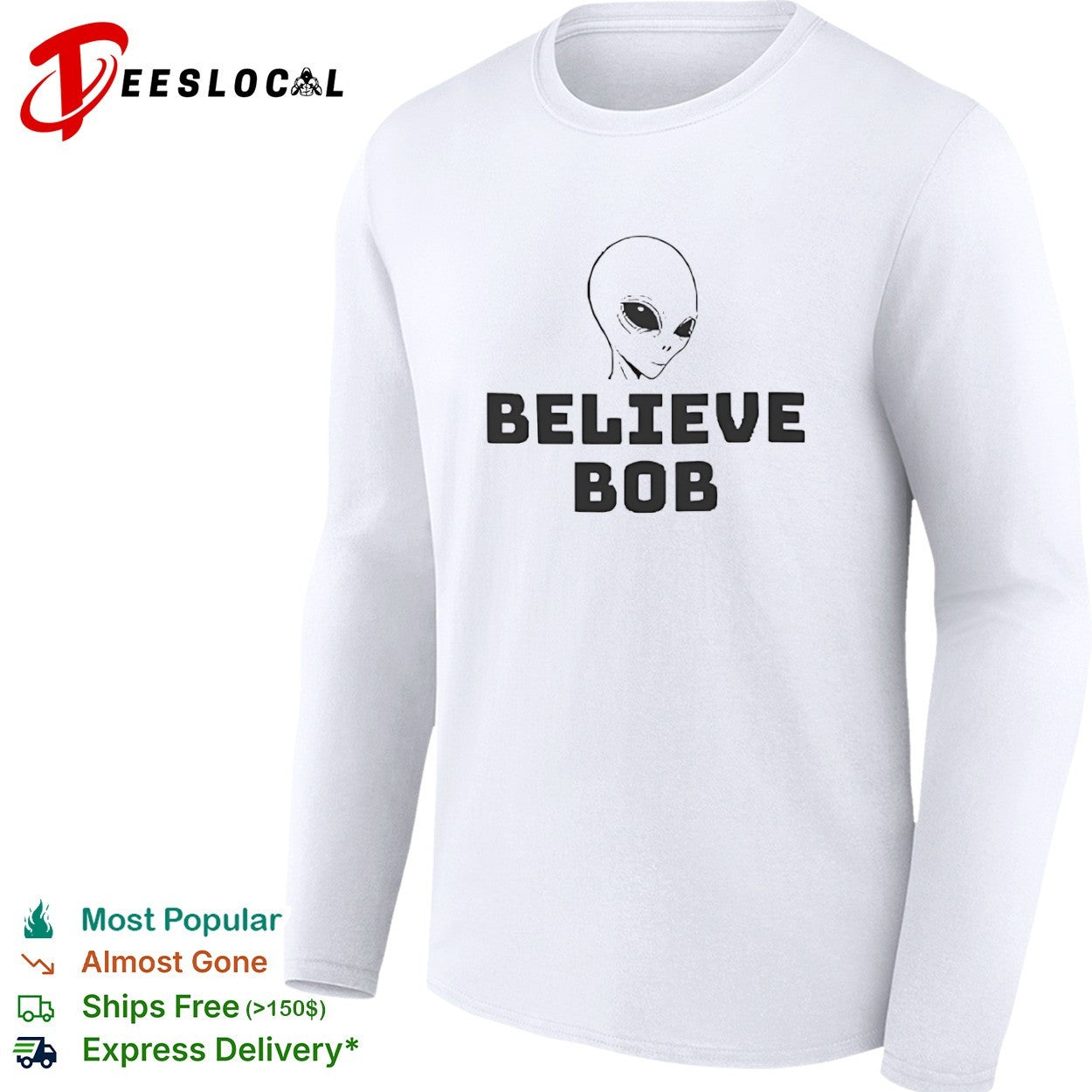 Alien Believe Bob Extraterrestrial UFO Space shirt