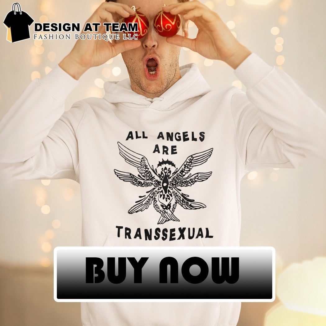 All Angels Are Transsexual Biblically Accurate Angel LGBT shirt