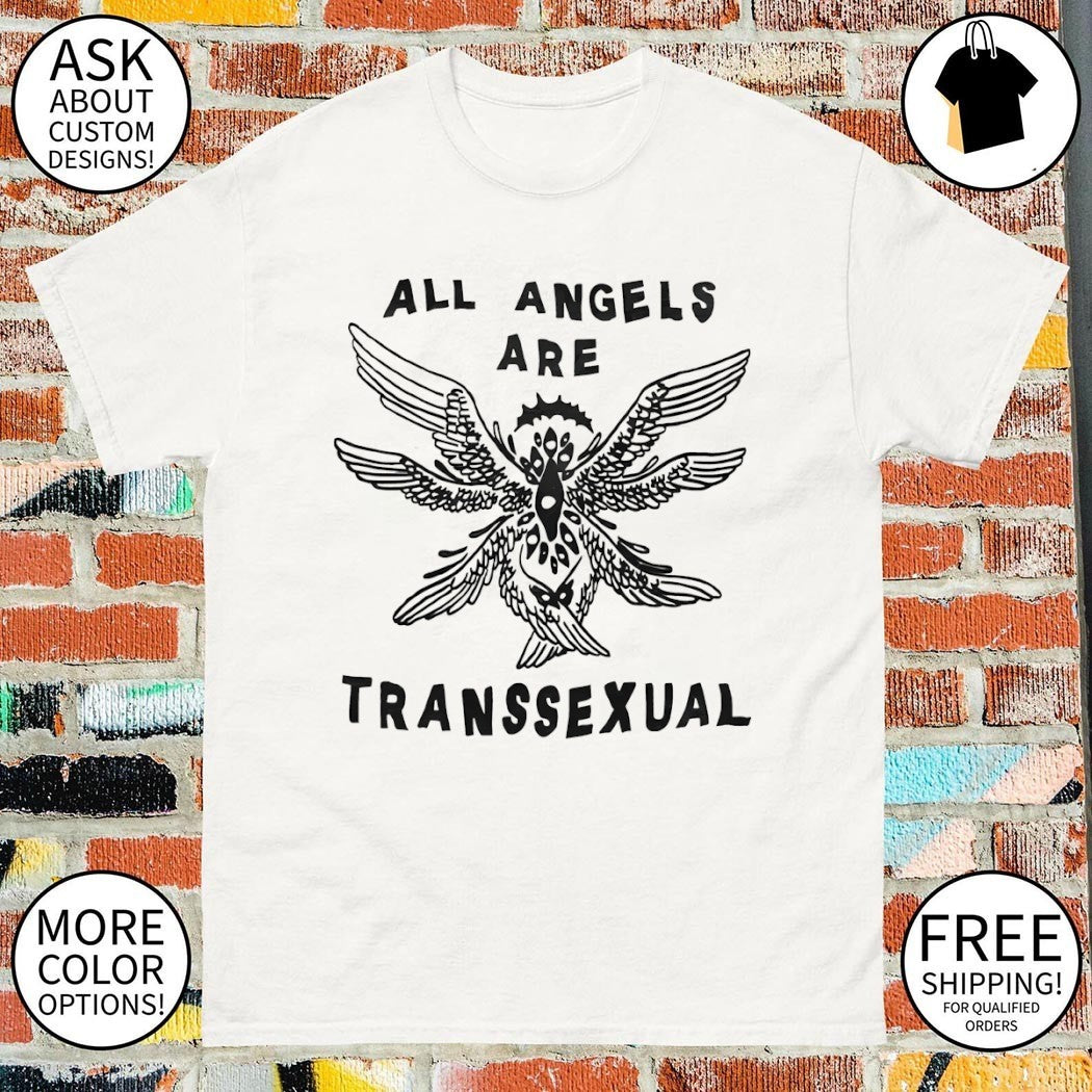 All Angels Are Transsexual Biblically Accurate Angel LGBT shirt