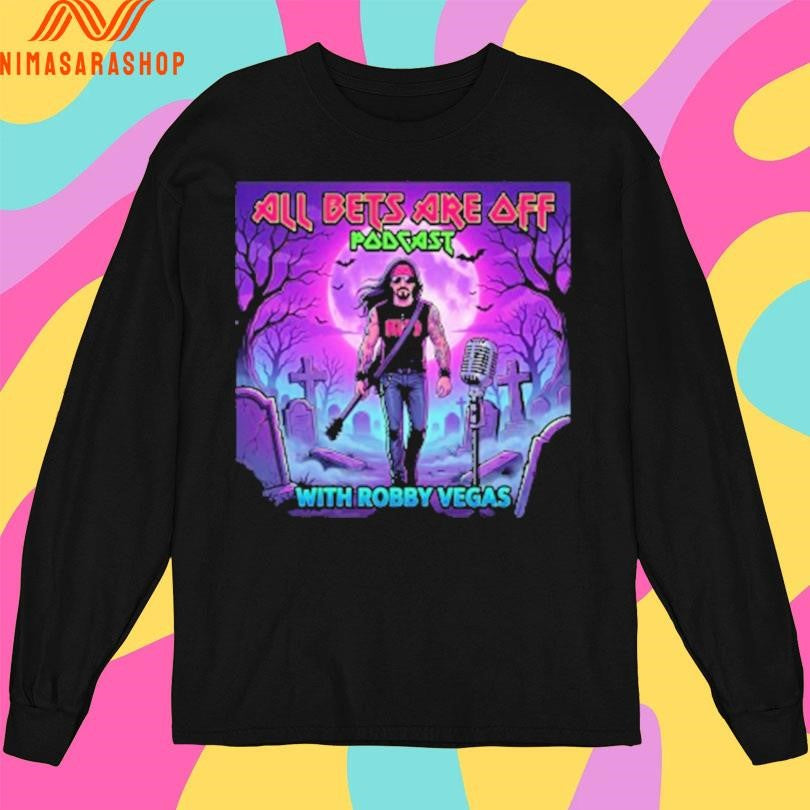 All Bets Are Off Podcast With Robby Vegas Shirts