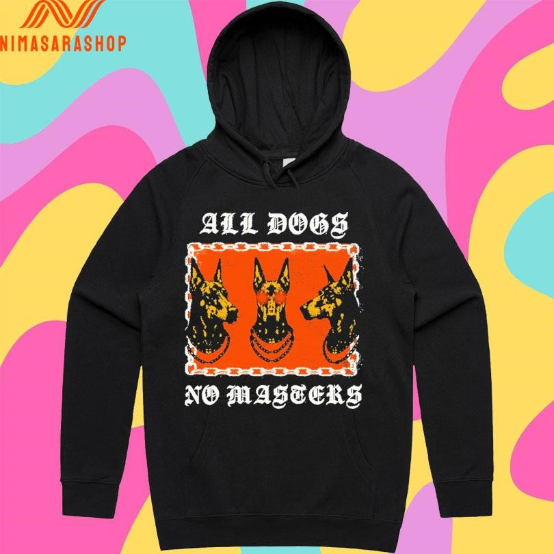 All Dogs No Masters Dogs Shirts