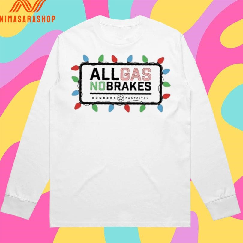 All Gas No Breaks Christmas 2025 Shirts