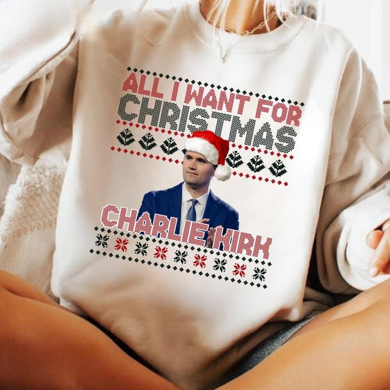 All I Want For Christmas Charlie Kirk Shirt, Funny Political Ugly Christmas Shirt, Conservative Holiday Gift, Freedom...