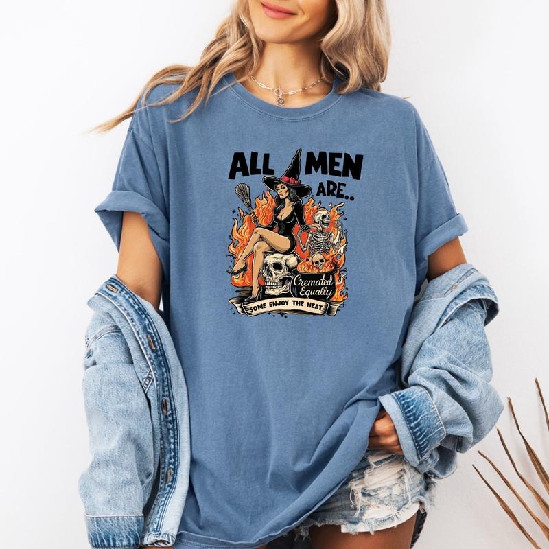 All Men Are Cremated Equally Printed Comfort Colors T-Shirt Hoodie Sweatshirt | PrintMintTees.com