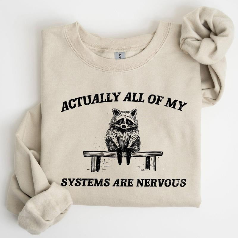 All Of My Systems Are Nervous, Anxiety, Raccoon, Mental Health, Funny, Aesthetic Sweatshirt Casual Cotton Shirt Hoodie