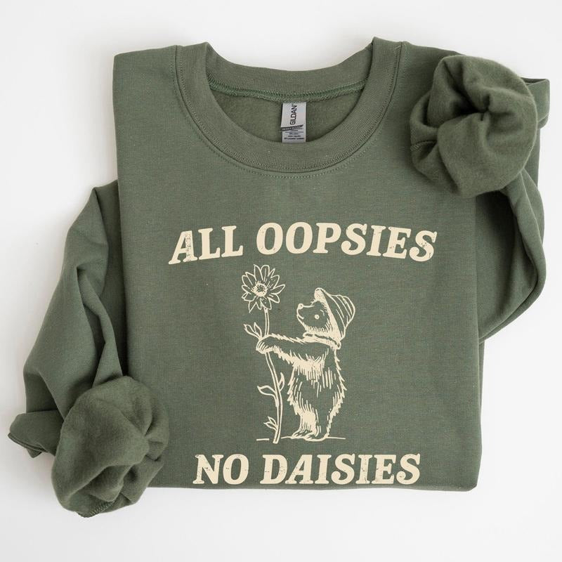 All Oopsies No Daisies, Cute Bear Sweatshirt T-Shirts, Hoodie | PrintMintTees.com