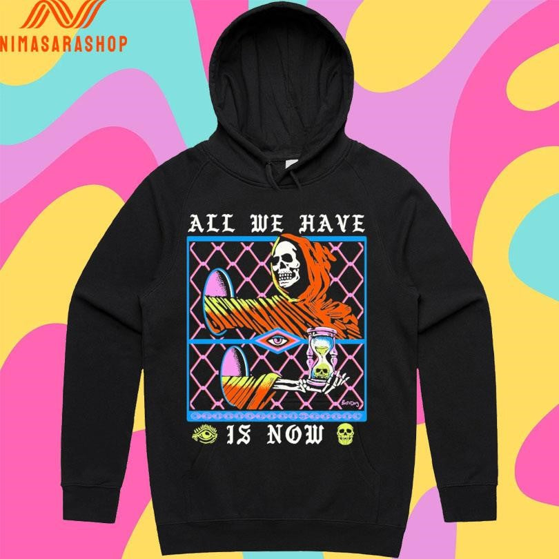 All We Have Is Now Skeleton Shirts