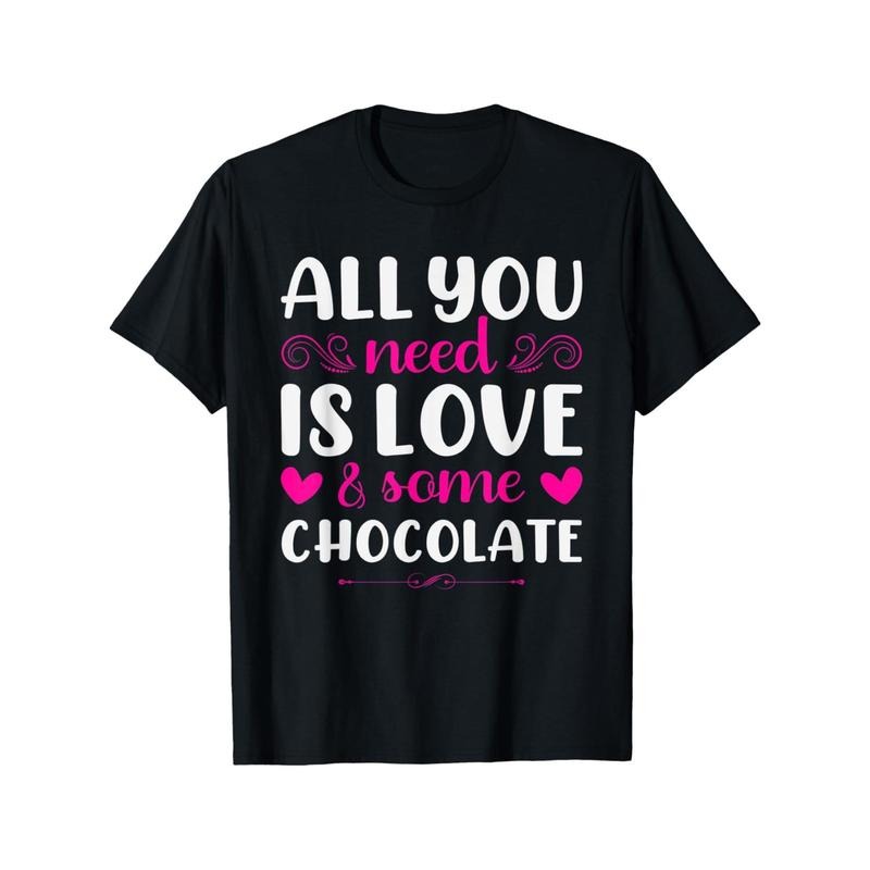 All You Need Is Love And Chocolate Funny Valentine'S Day T-Shirt made in usa Hoodie Sweatshirt | PrintMintTees.com