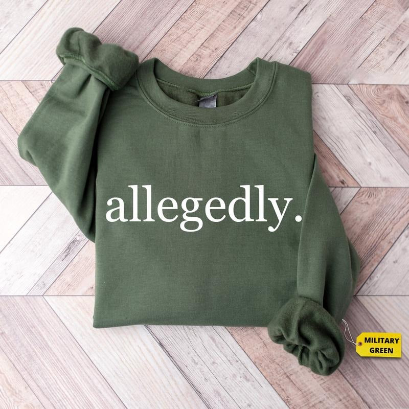 Allegedly Sweatshirt, Law Student Shirt,  Law School Graduation Tshirt, Funny Lawyer Gift, Law School, Lawyer Crewneck,...