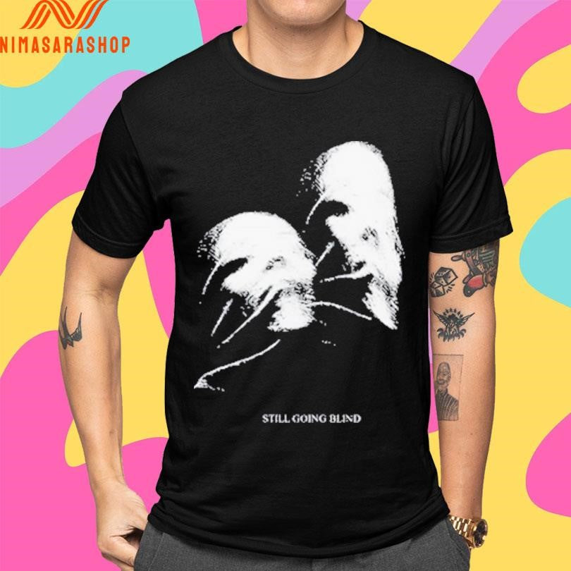 Ally Nicholas Still Going Blind Shirts