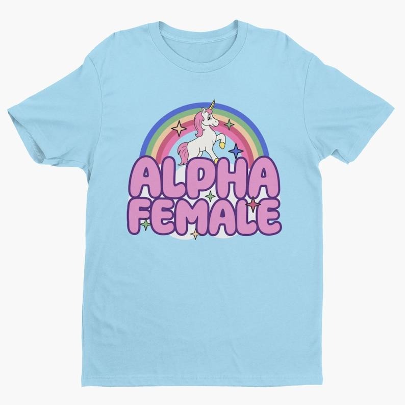 Alpha Female, Ironic Tshirt, Feminist Shirt, Cute Womens Top, Silly Shirt, Funny Womens Shirt, Cute Sarcastic Tshirt,...