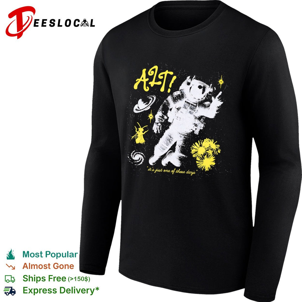 Alt It is just one of those days astronaut flower bee space shirt