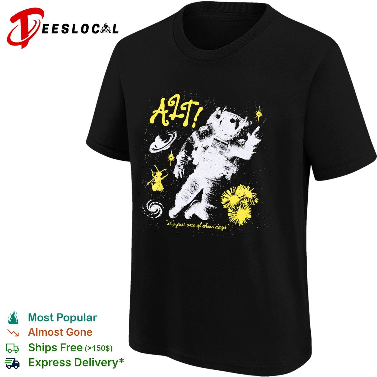 Alt It is just one of those days astronaut flower bee space shirt
