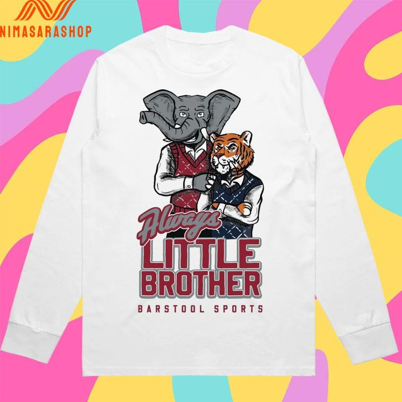 Always Little Brother Barstool Sports Shirts