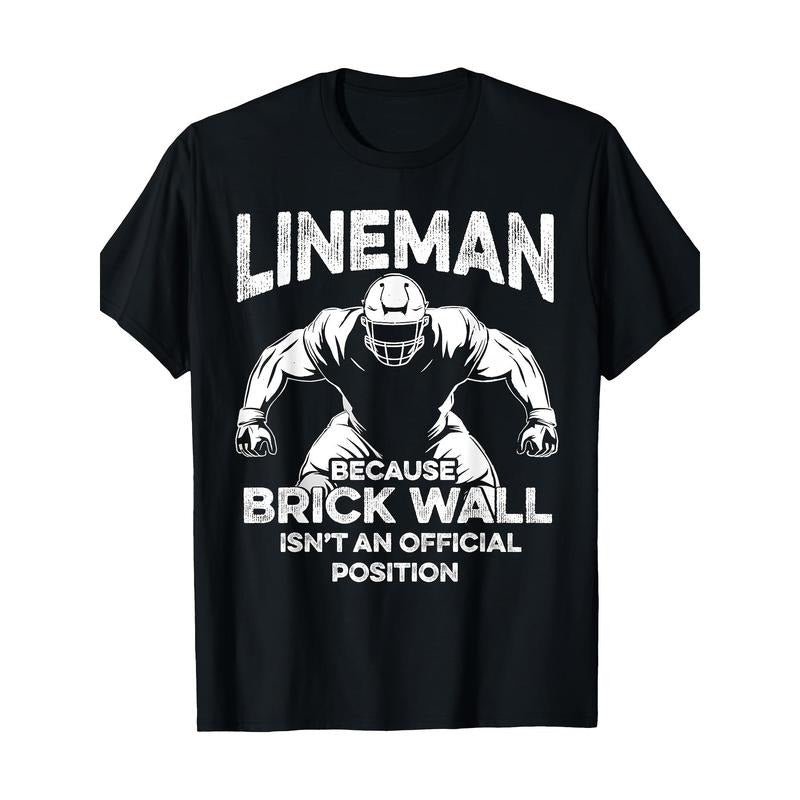 American Football Lineman Brick Wall Funny Quote Men T-Shirt-100% Cotton-220g made in usa Hoodie Sweatshirt