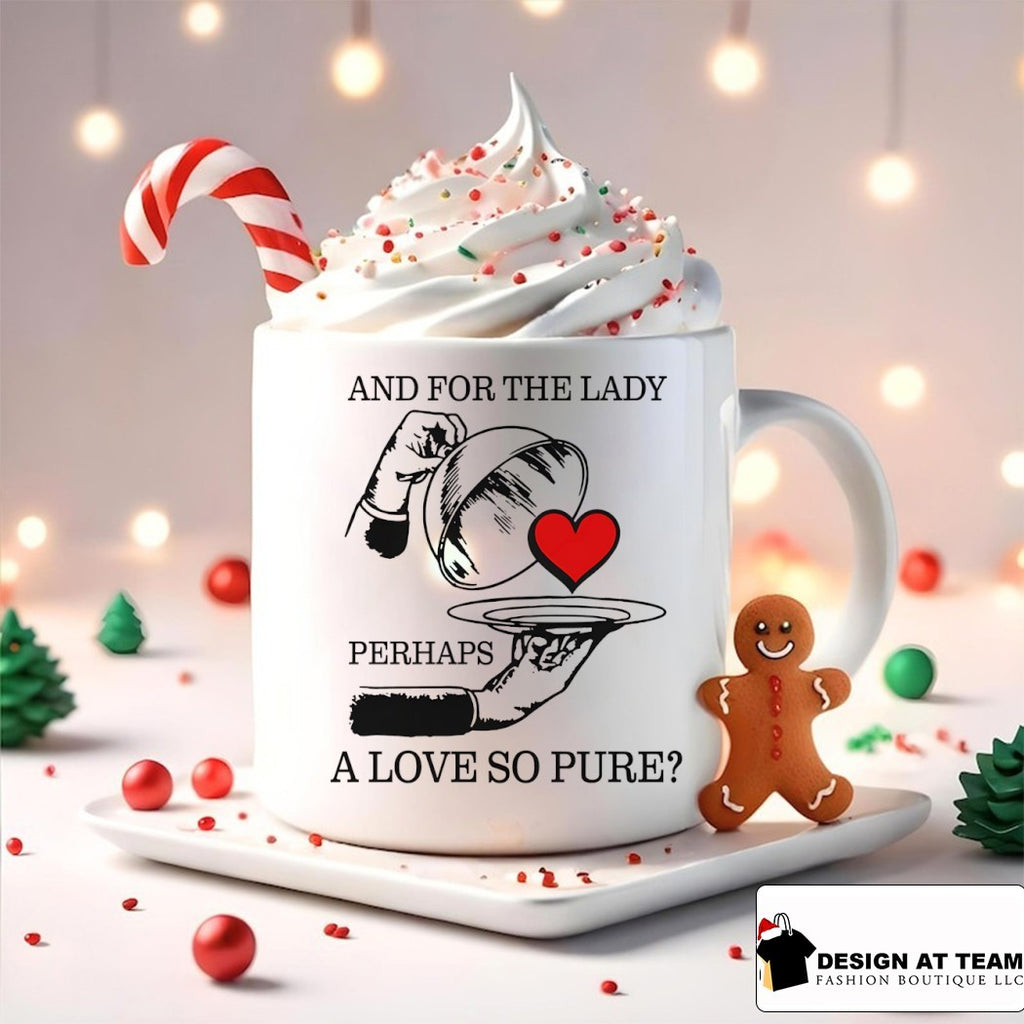 And for the lady perhaps a love so pure shirt