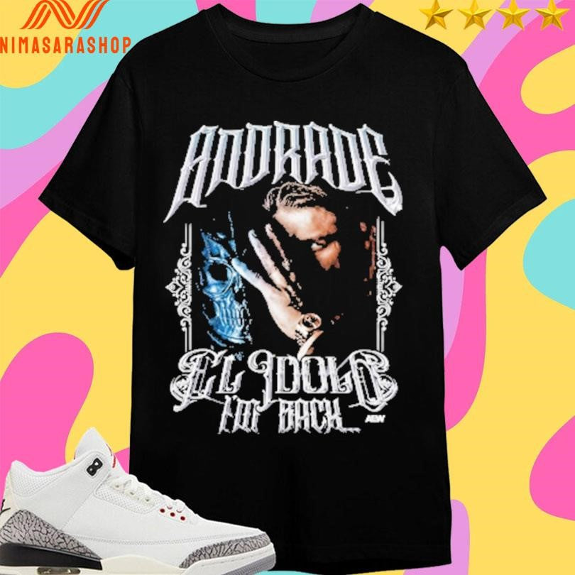 Andrade El Idolo I’m Back Return Of El Idolo Shirts