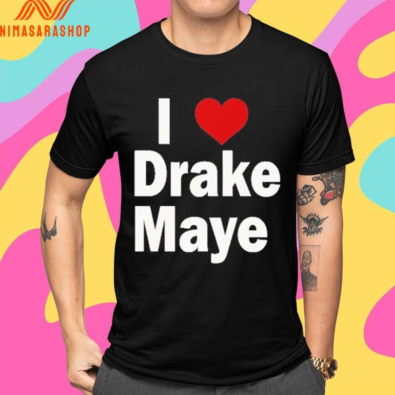 Ann Maye I Heart Drake Maye Shirts