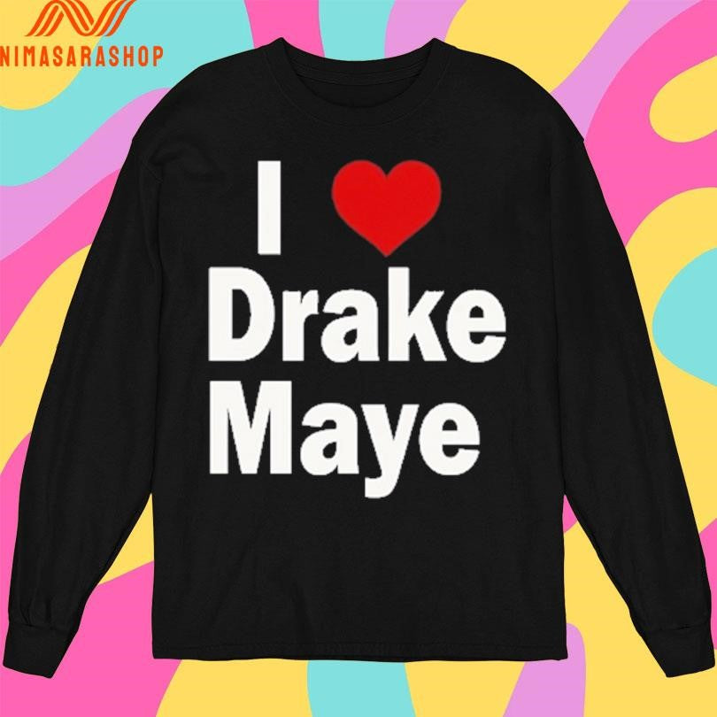 Ann Maye I Heart Drake Maye Shirts