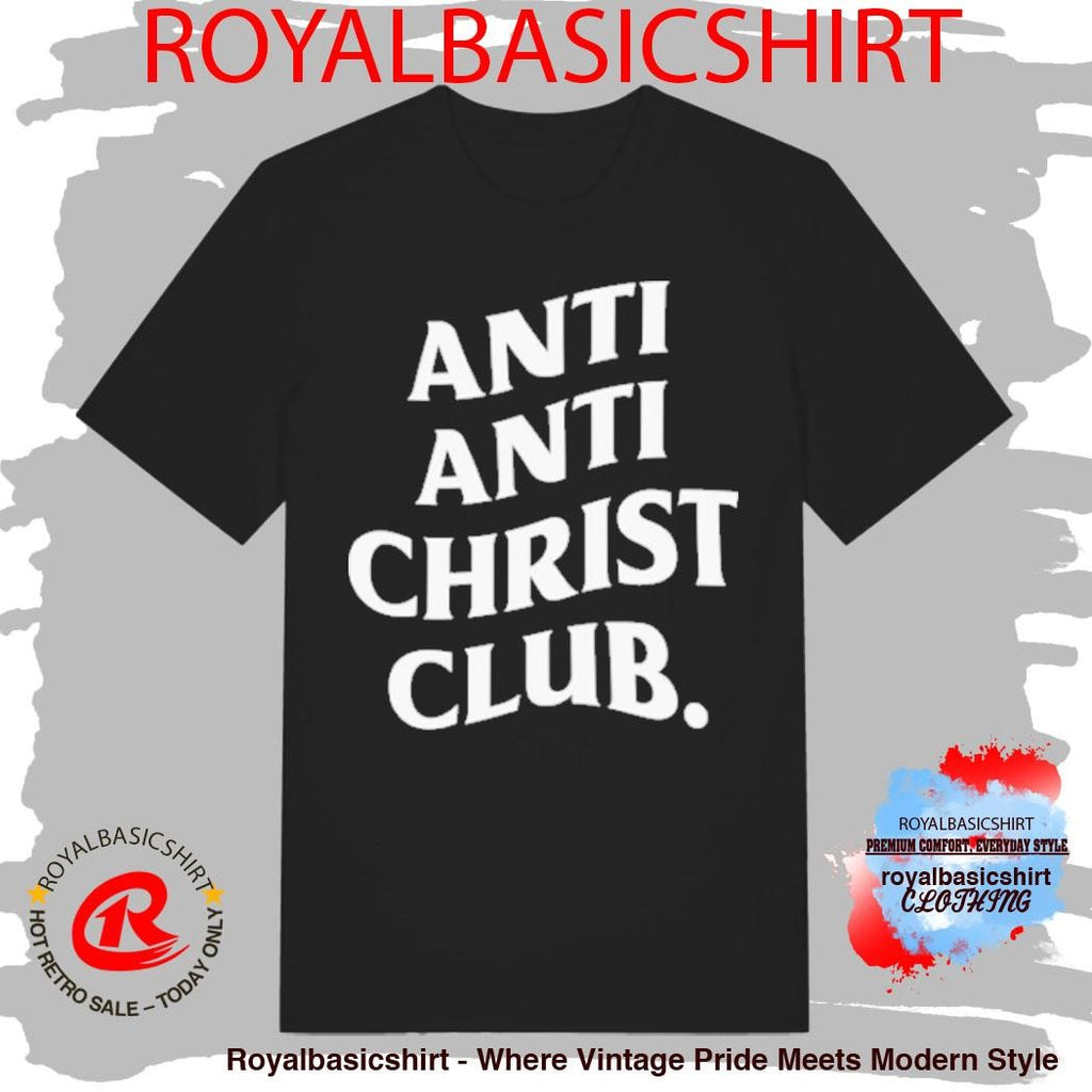 Anti Anti-Christ Club T-Shirt