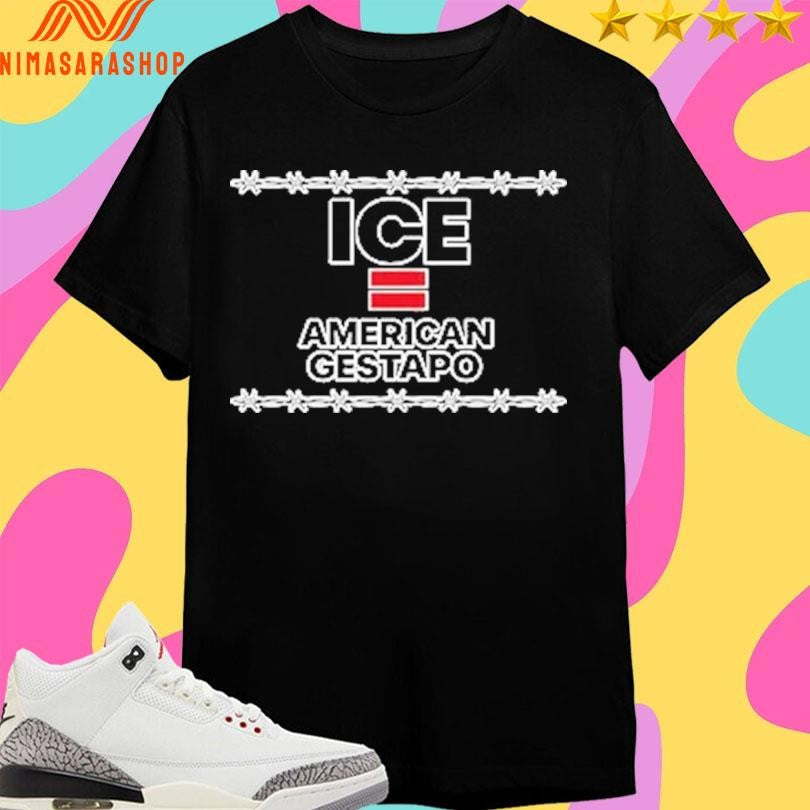 Anti Ice Political American Gestapo Shirts