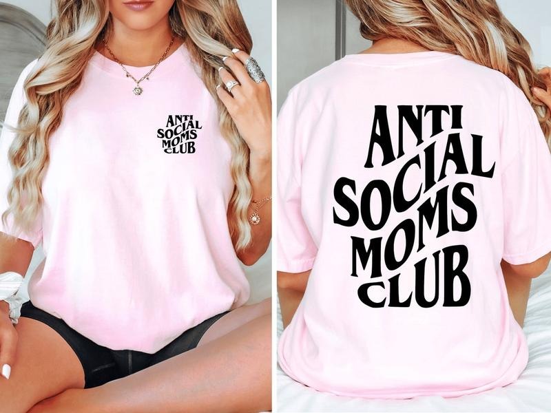 Anti Social Moms Club Shirt Cotton Top Hoodie Sweatshirt | PrintMintTees.com