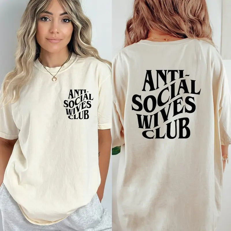 Anti Social Wives Club  Tee, Anti-social Wives Club shirt Hoodie Sweatshirt | PrintMintTees.com