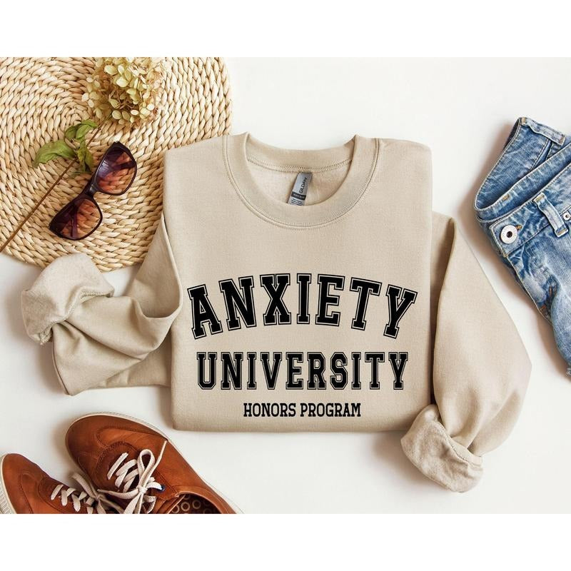 Anxiety University Funny Sweatshirt, Sarcastic College Sweatshirt, Women's Crew Neck, Crewneck T-Shirts, Hoodie