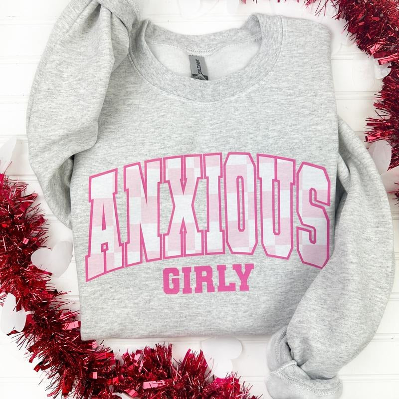 Anxious Girly Gildan Sweatshirt Shirt Hoodie | PrintMintTees.com