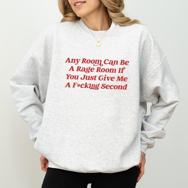 Any Room Can Be Rage Room If You Just Give Me Second Mature Sarcastic Funny Anxiety Shirt Hoodie Sweatshirt