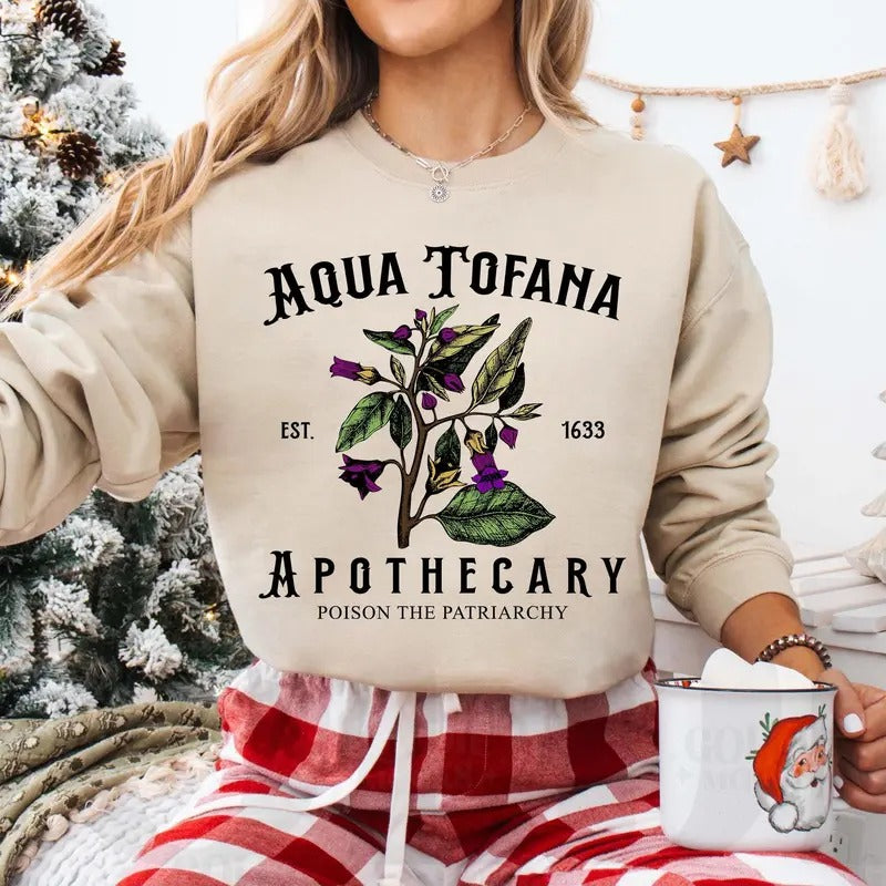 Aqua Tofana Apothecary Sweatshirt, Poison The Patriarchy Sweatshirt, Funny Feminist Shirt, Women Rights, Unisex Long...