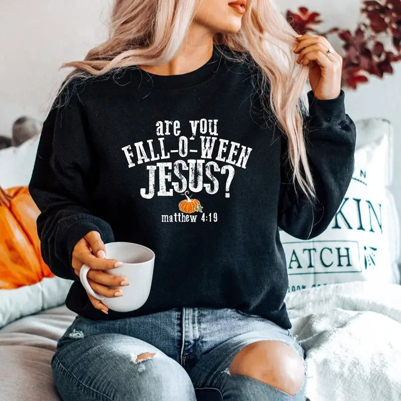 Are You Fall-O-Ween Jesus Sweatshirt, Funny Pumpkin Shirt, Fall Shirt, Halloween Pumpkin Sweater Cotton Hoodie