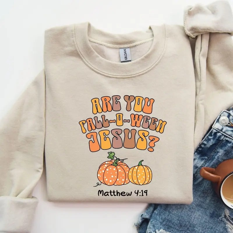 Are You Fall-O-Ween Jesus Sweatshirt, Funny Pumpkin Shirt, Fall Shirt, Halloween Pumpkin Sweater, Christian Halloween...