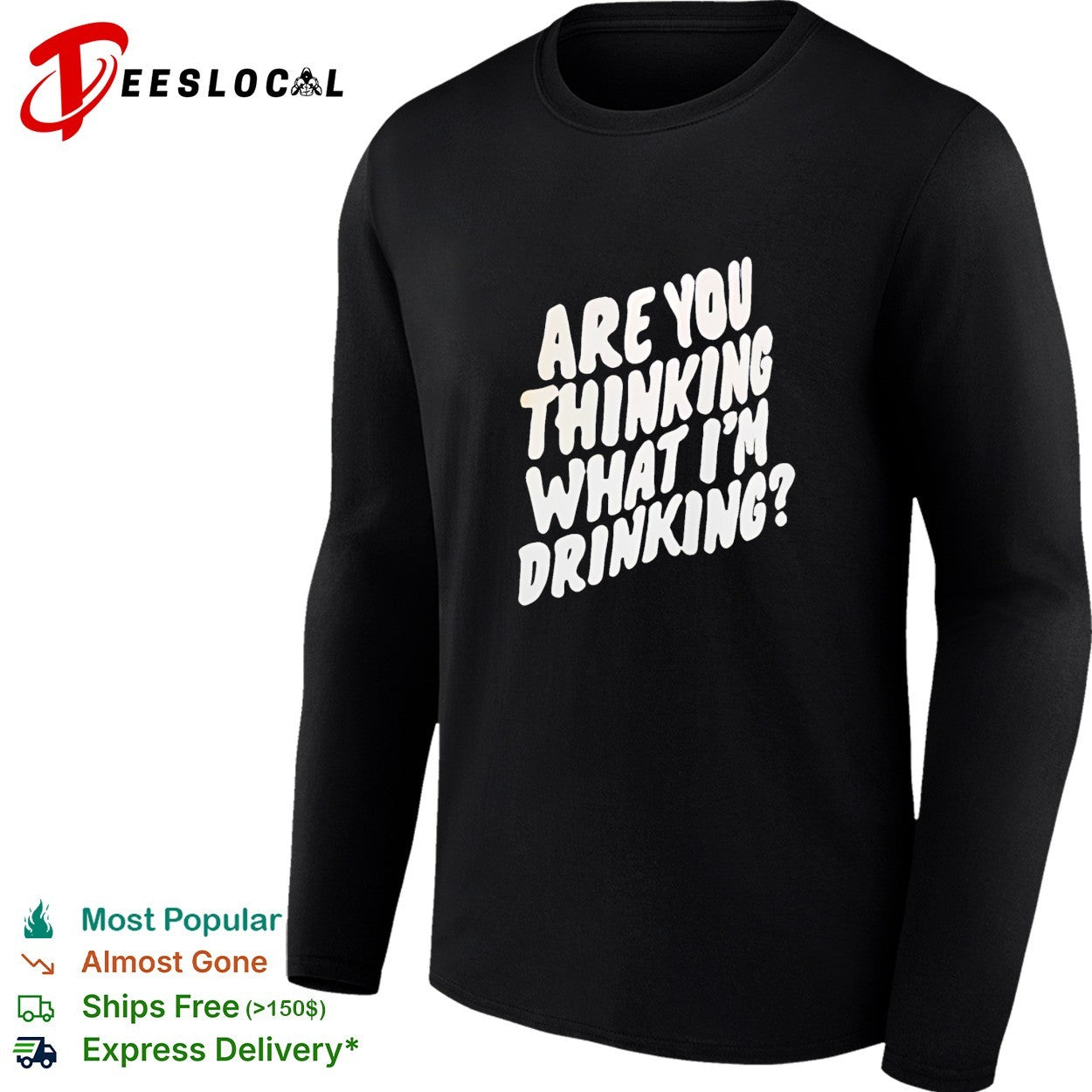 Are you thinking what I’m drinking shirt