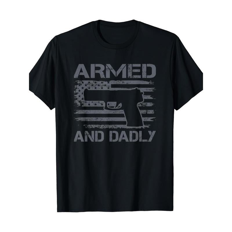 Armed and Dad - Fun Man Father's Day Professional Gun Owner Dad T-shirt Made in USA Hoodie Sweatshirt | PrintMintTees.com