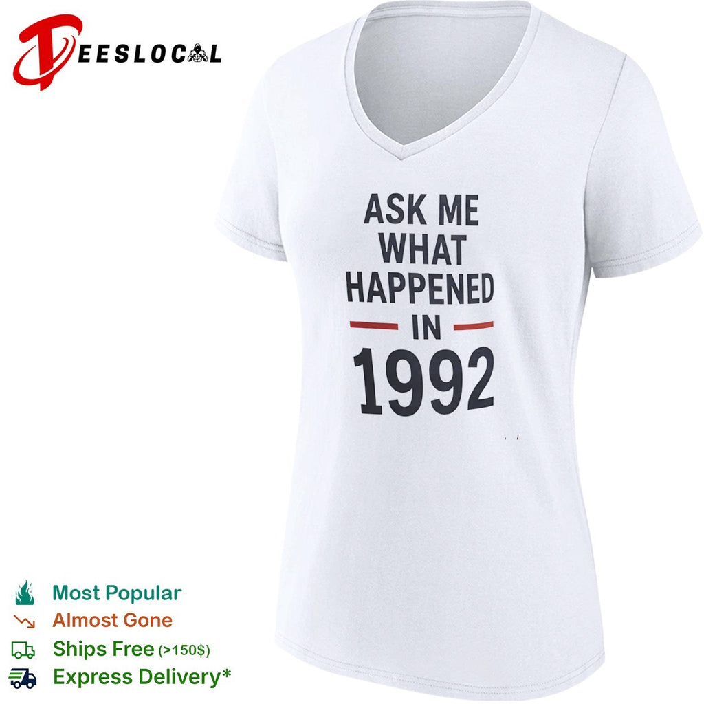 Ask me what happened in 1992 shirt