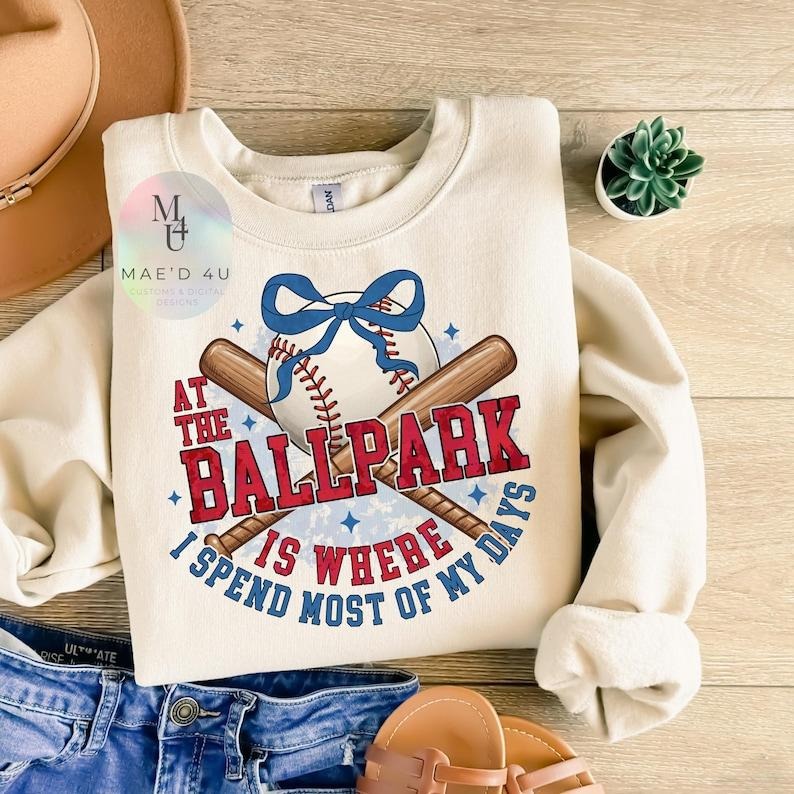 At the ballpark is where I spend most of my days Baseball mom Sweatshirt Shirt Hoodie | PrintMintTees.com