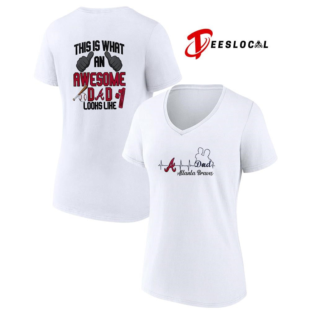 Atlanta Braves Father Day this is what an awesome dad looks like shirt