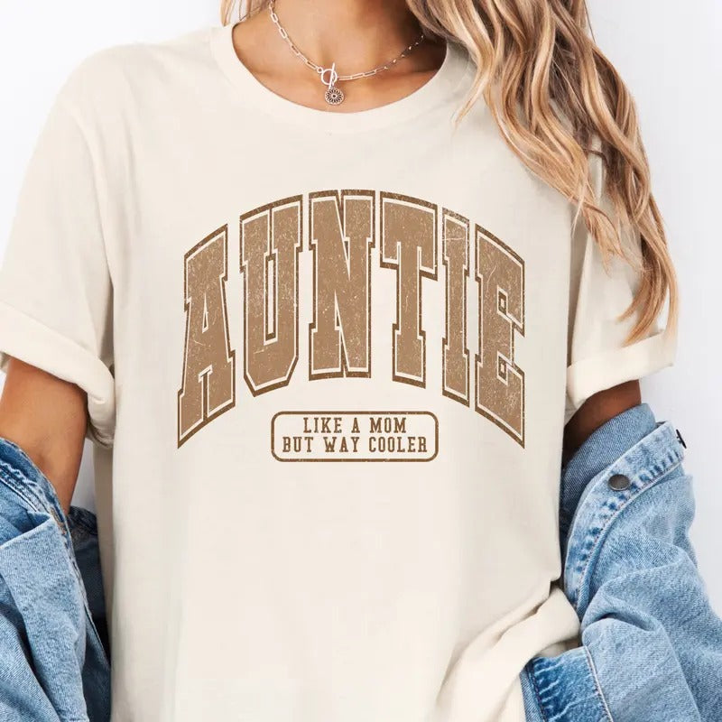 Auntie Like a Mom but Cooler Tee Cool Auntie Tshirt Aunt Live a Mom But Cooler Sweatshirt Best Aunt Ever T-Shirt New Aunt...
