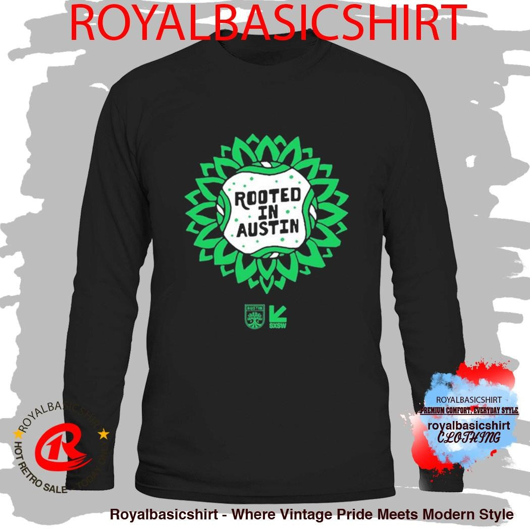 Austin Fc Sxsw Rooted In Austin Shirt