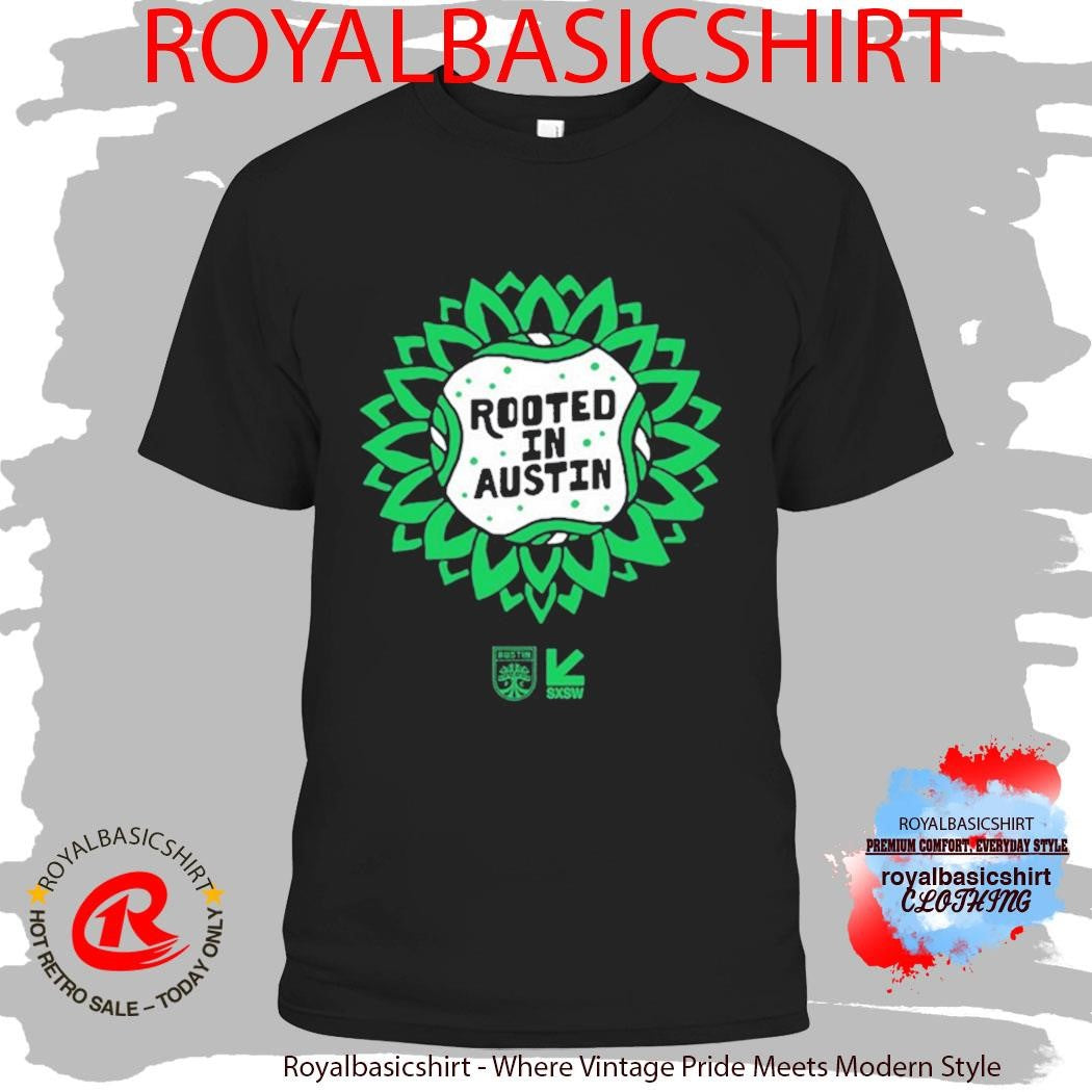 Austin Fc Sxsw Rooted In Austin Shirt
