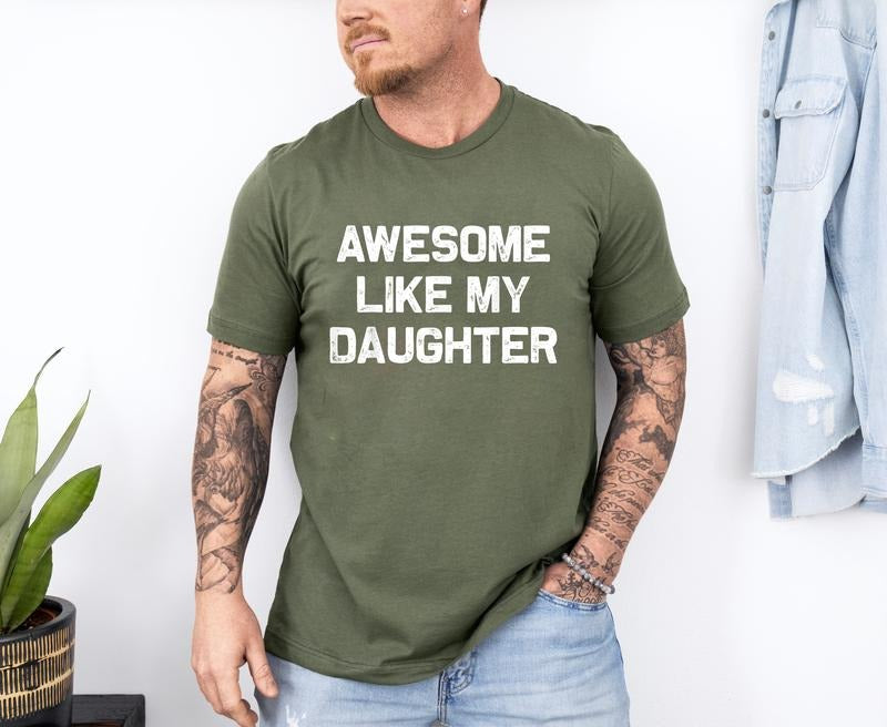 Awesome Like My Daughter Shirt, Gifts Men, Funny Father's Day Dad Shirt, Dad Gift From Daughter, Dad Shirt Hoodie Sweatshirt
