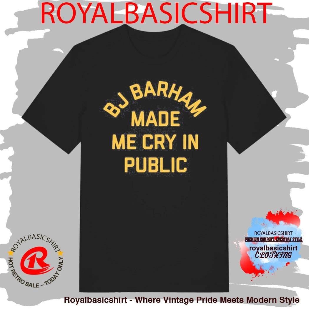 BJ Barham Made Me Cru Public Shirt