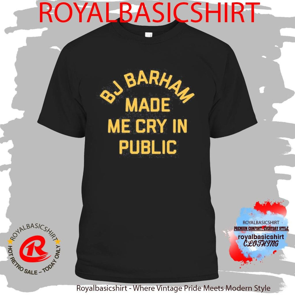 BJ Barham Made Me Cru Public Shirt