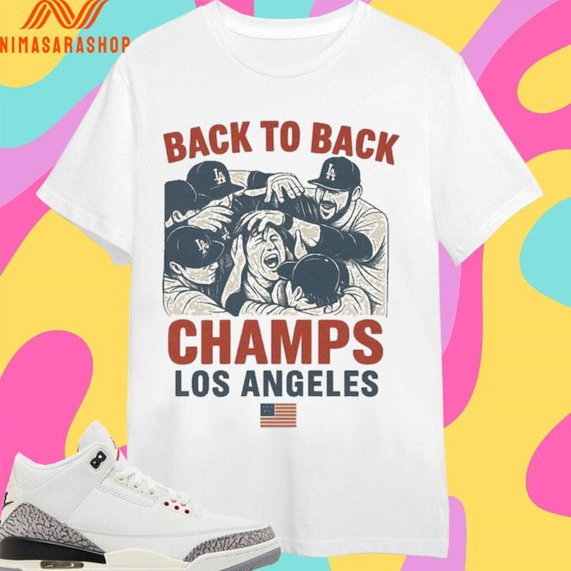Back To Back Champs Los Angeles 2025 Dodgers World Series Champions Shirts