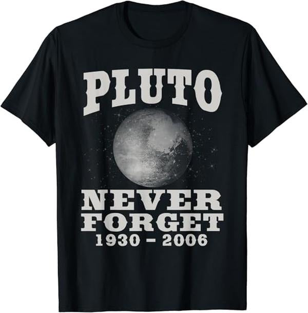 Back To School Shirts, Funny Astronomy Shirts, Pluto Never Forget T-Shirt Cotton Fashion Casual Classic Hoodie, Sweatshirt