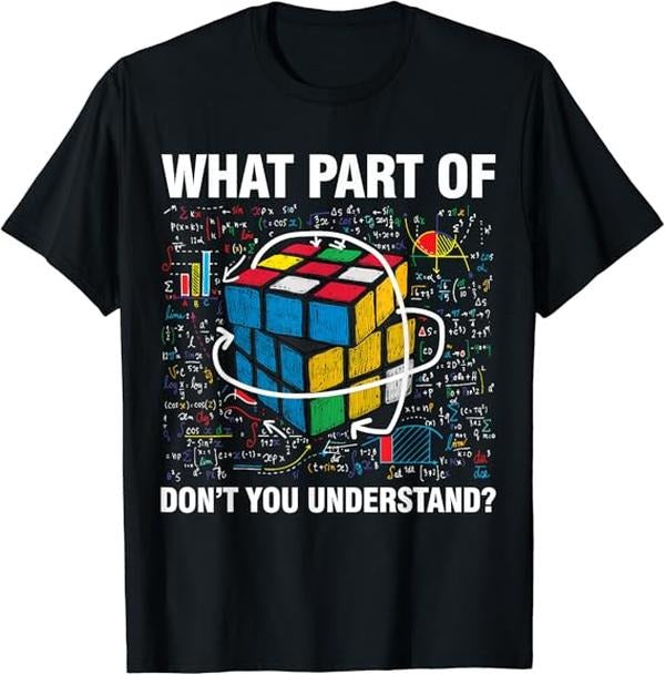 Back School Shirts Funny Math Shirts What Part Don'T You Understand Funny Speed Cubing Math Cotton Casual Classic Shirt Hoodie Sweatshirt