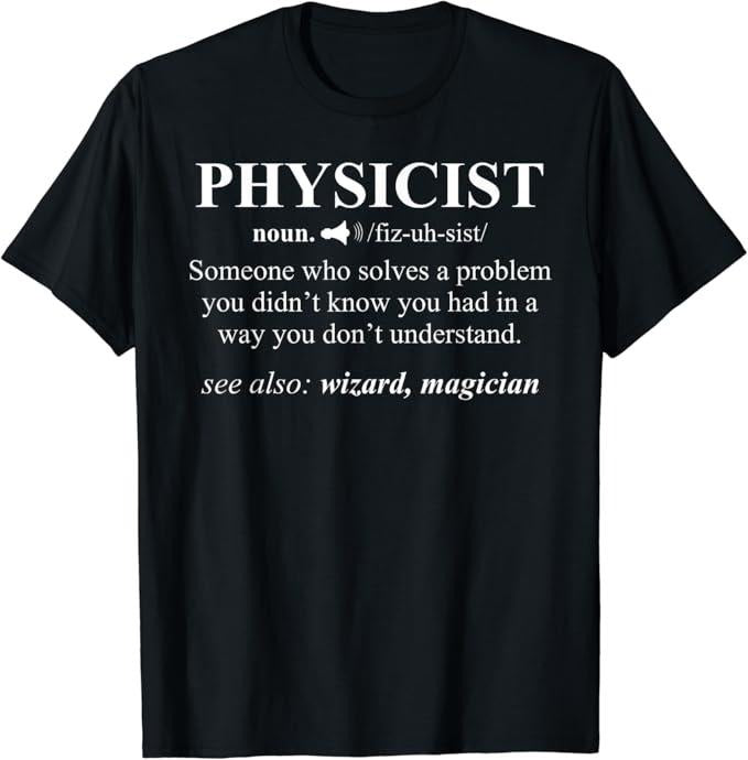 Back School Shirts Funny Physics Shirts Physicist Definition Wizard Scientist Physics Cotton Casual Classic T-Shirts, Hoodie, Sweatshirt